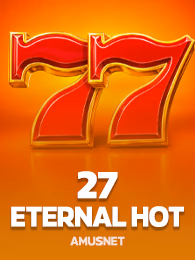 27 Eternal Hot