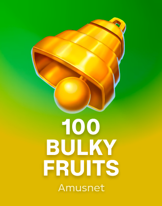 100 Bulky Fruits